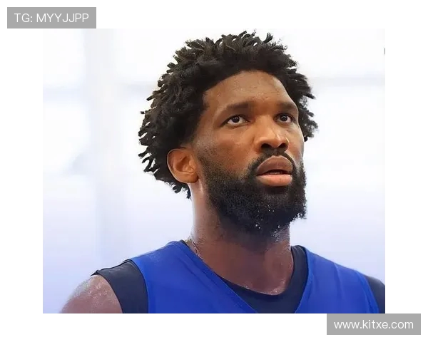 恩比德怒怼零碎出场:宁陪家人不上场